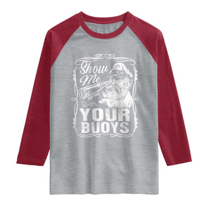 Show Me Your Bouys Raglan Shirt Funny Pontoon Boat Captain TS11 Heather Gray Heather Red Print Your Wear