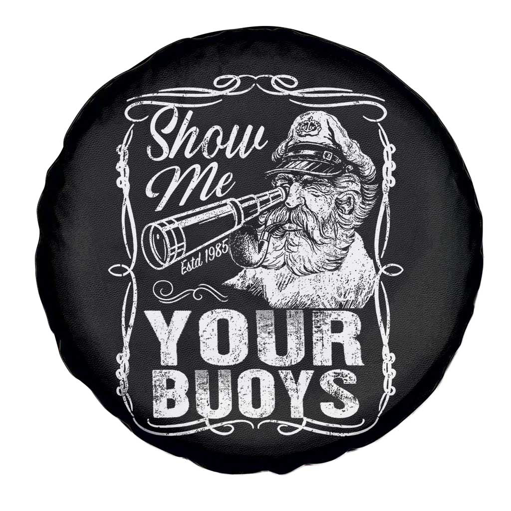Show Me Your Bouys Spare Tire Cover Funny Pontoon Boat Captain TS11 Print Your Wear