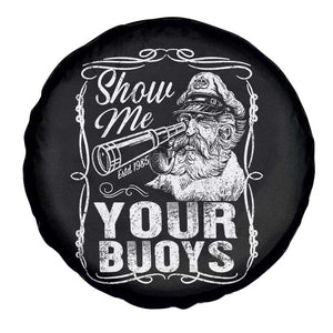 Show Me Your Bouys Spare Tire Cover Funny Pontoon Boat Captain TS11 Print Your Wear