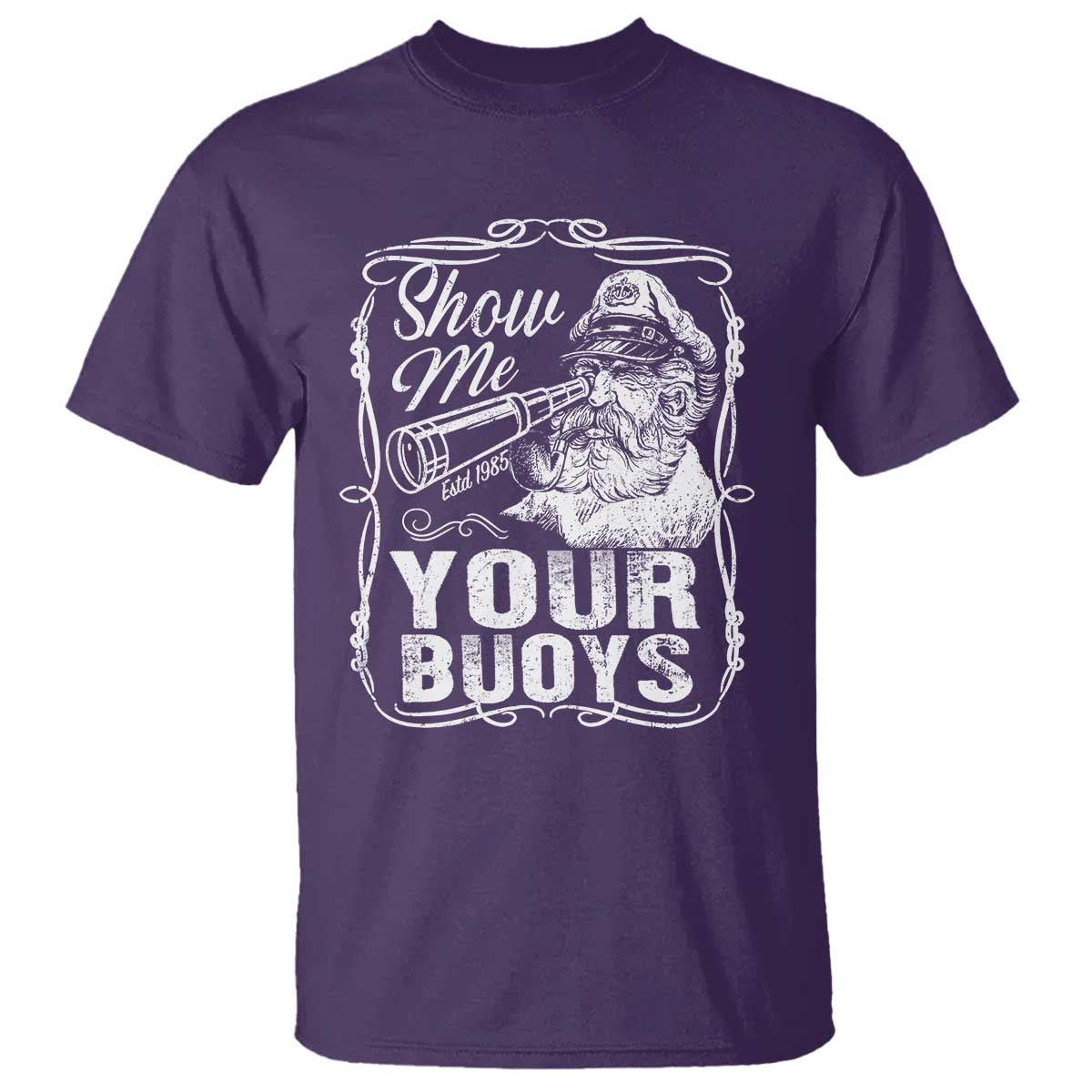 Show Me Your Bouys T Shirt Funny Pontoon Boat Captain TS11 Purple Print Your Wear