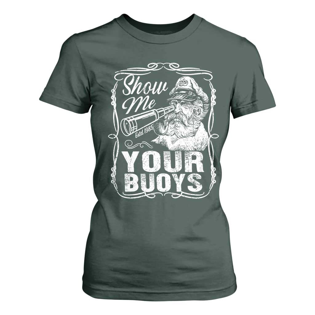 Show Me Your Bouys T Shirt For Women Funny Pontoon Boat Captain TS11 Dark Forest Green Print Your Wear