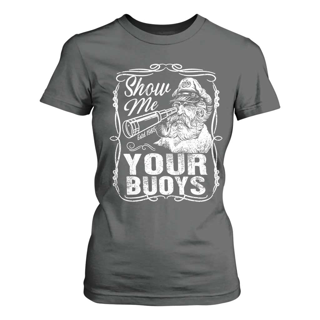Show Me Your Bouys T Shirt For Women Funny Pontoon Boat Captain TS11 Dark Heather Print Your Wear