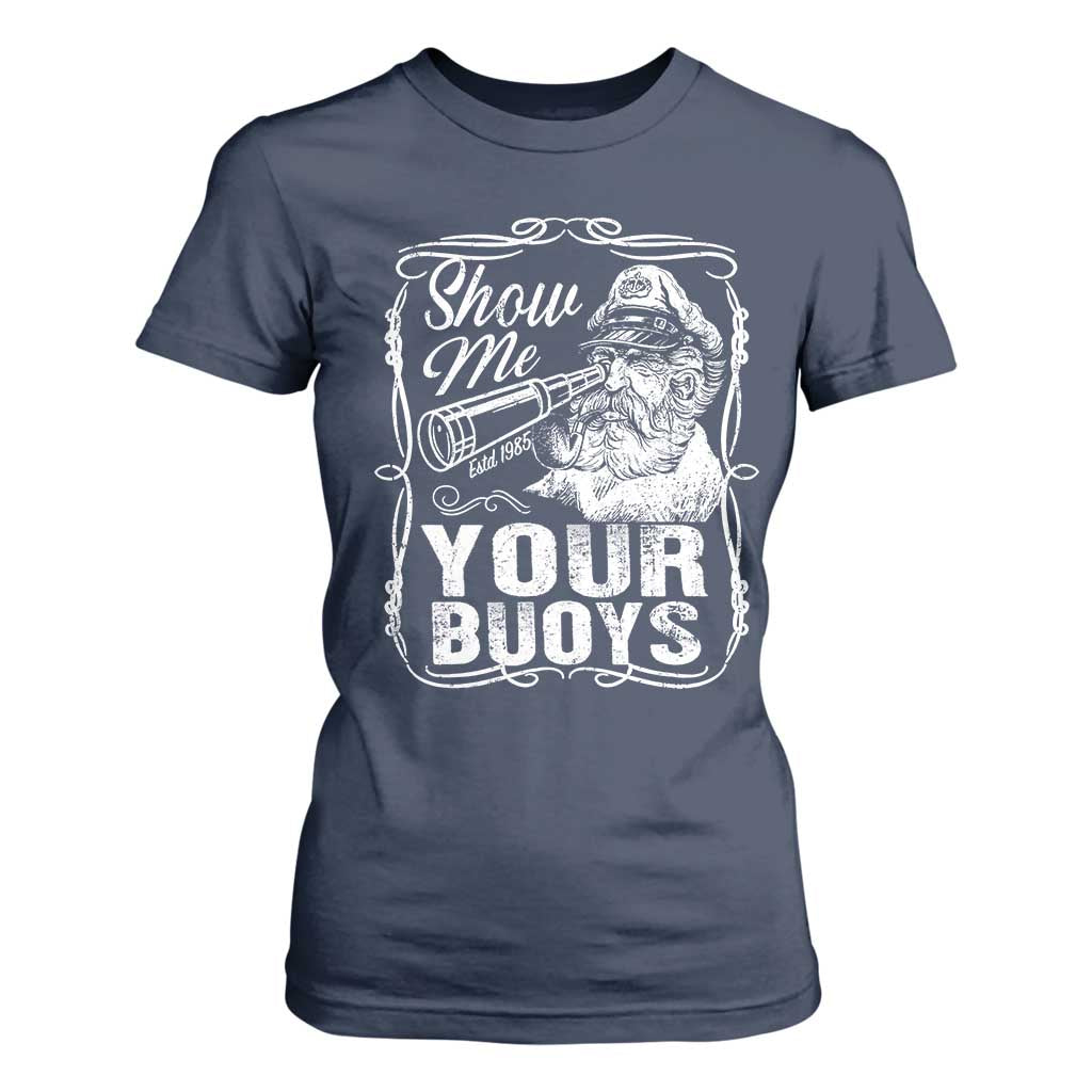 Show Me Your Bouys T Shirt For Women Funny Pontoon Boat Captain TS11 Navy Print Your Wear