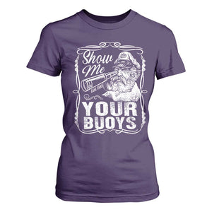Show Me Your Bouys T Shirt For Women Funny Pontoon Boat Captain TS11 Purple Print Your Wear