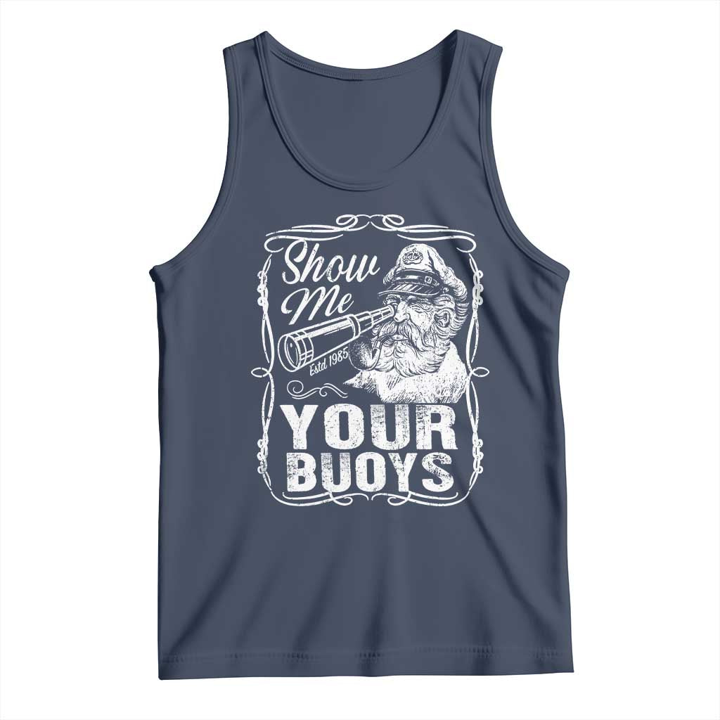 Show Me Your Bouys Tank Top Funny Pontoon Boat Captain TS11 Navy Print Your Wear