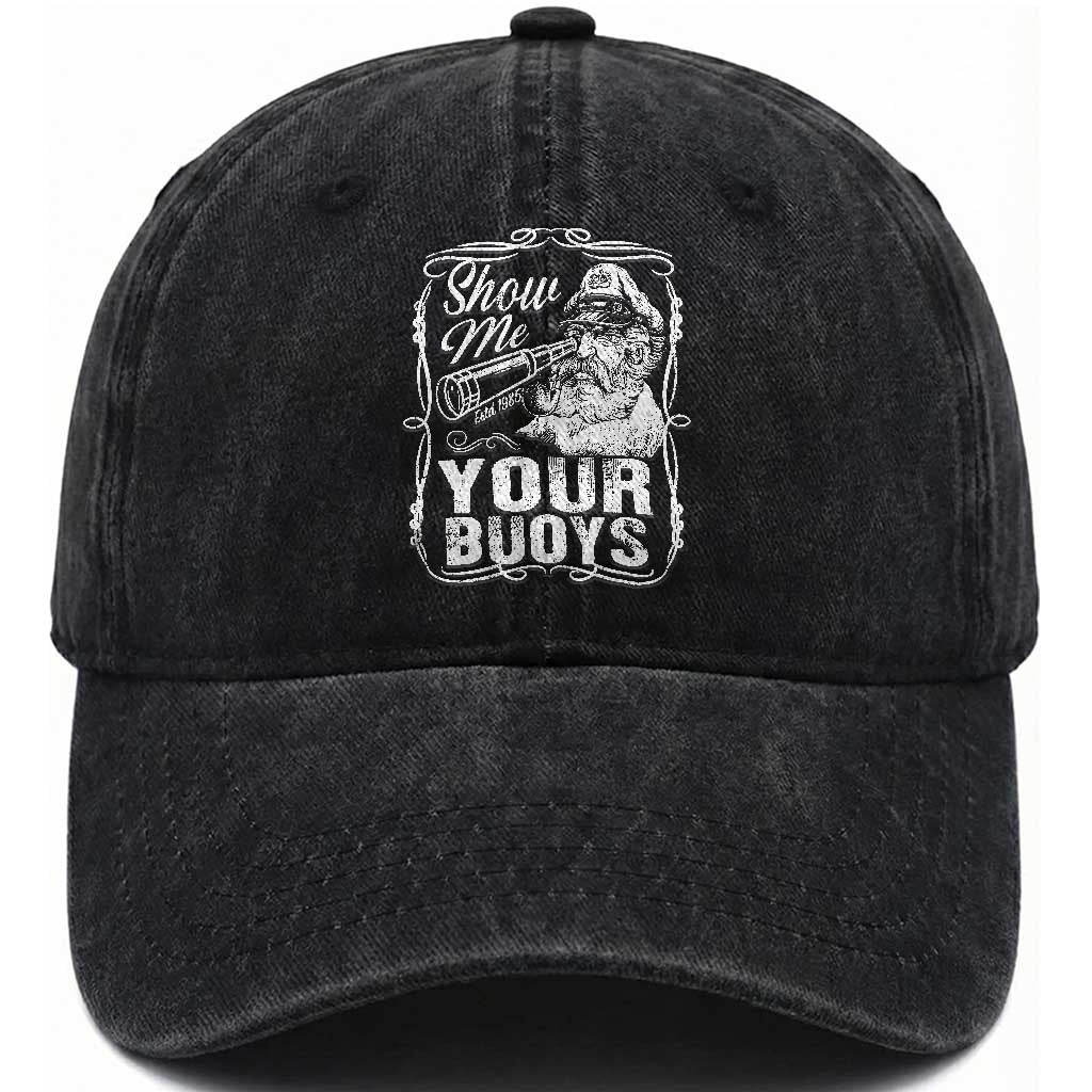 Show Me Your Bouys Washed Cotton Baseball Cap Funny Pontoon Boat Captain TS11 Washed Cap Universal Fit Black Print Your Wear