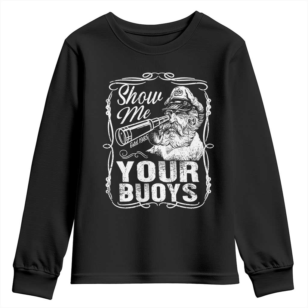 Show Me Your Bouys Youth Sweatshirt Funny Pontoon Boat Captain TS11 Black Print Your Wear