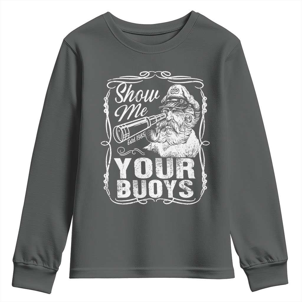 Show Me Your Bouys Youth Sweatshirt Funny Pontoon Boat Captain TS11 Dark Heather Print Your Wear