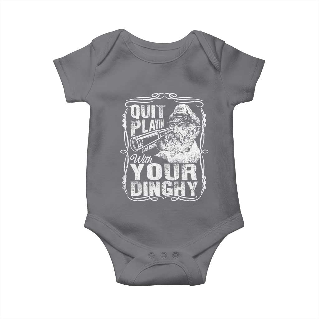 Quit Playin With Your Dinghy Baby Onesie Funny Pontoon Boat Captain TS11 Charcoal Print Your Wear