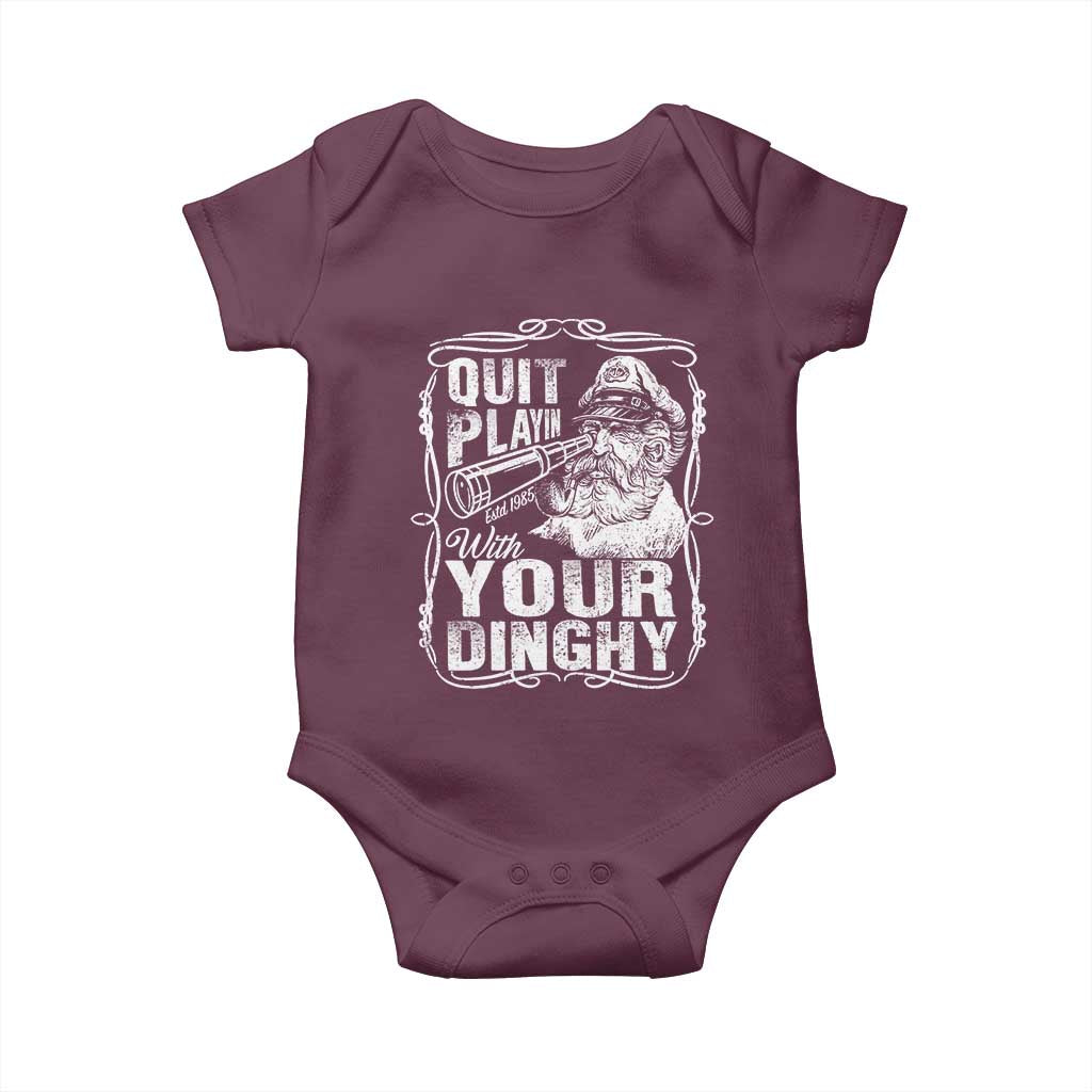 Quit Playin With Your Dinghy Baby Onesie Funny Pontoon Boat Captain TS11 Maroon Print Your Wear