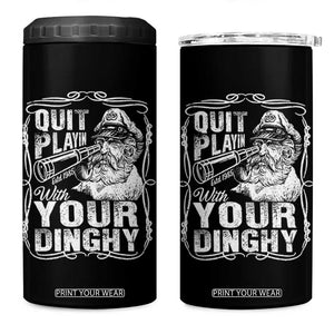 Quit Playin With Your Dinghy 4 in 1 Can Cooler Tumbler Funny Pontoon Boat Captain TS11 One Size: 16 oz Black Print Your Wear