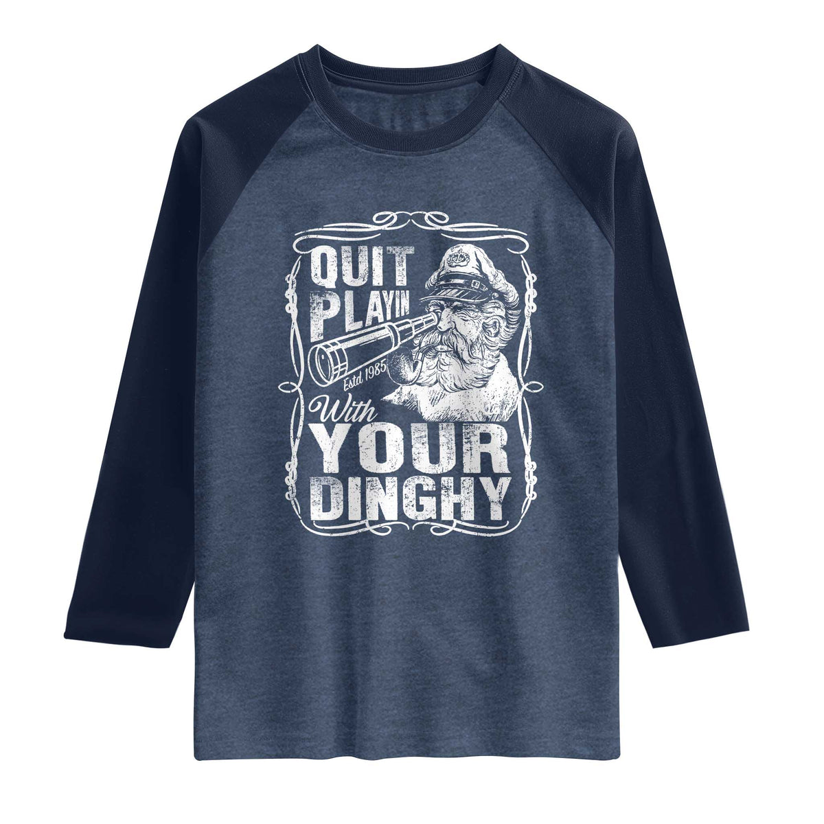 Quit Playin With Your Dinghy Raglan Shirt Funny Pontoon Boat Captain TS11 Heather Denim Navy Print Your Wear