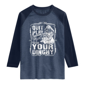 Quit Playin With Your Dinghy Raglan Shirt Funny Pontoon Boat Captain TS11 Heather Denim Navy Print Your Wear