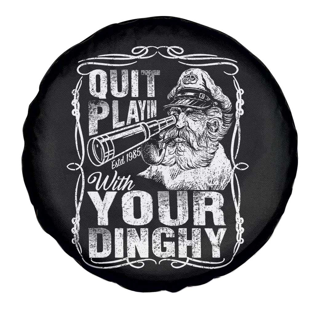 Quit Playin With Your Dinghy Spare Tire Cover Funny Pontoon Boat Captain TS11 Print Your Wear