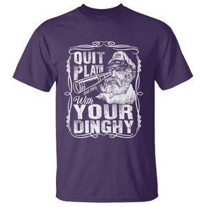 Quit Playin With Your Dinghy T Shirt Funny Pontoon Boat Captain TS11 Purple Print Your Wear