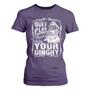 Quit Playin With Your Dinghy T Shirt For Women Funny Pontoon Boat Captain TS11 Purple Print Your Wear