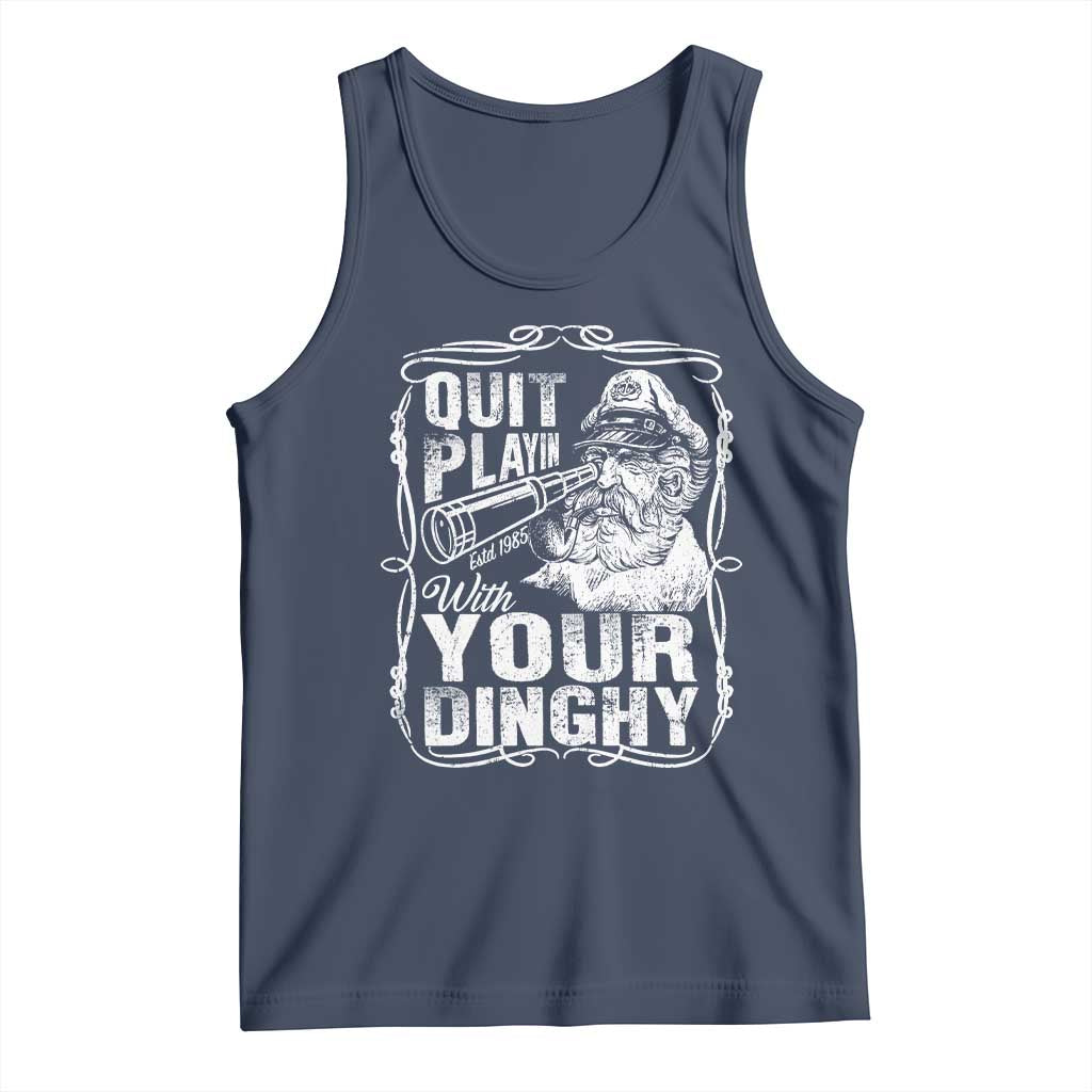 Quit Playin With Your Dinghy Tank Top Funny Pontoon Boat Captain TS11 Navy Print Your Wear