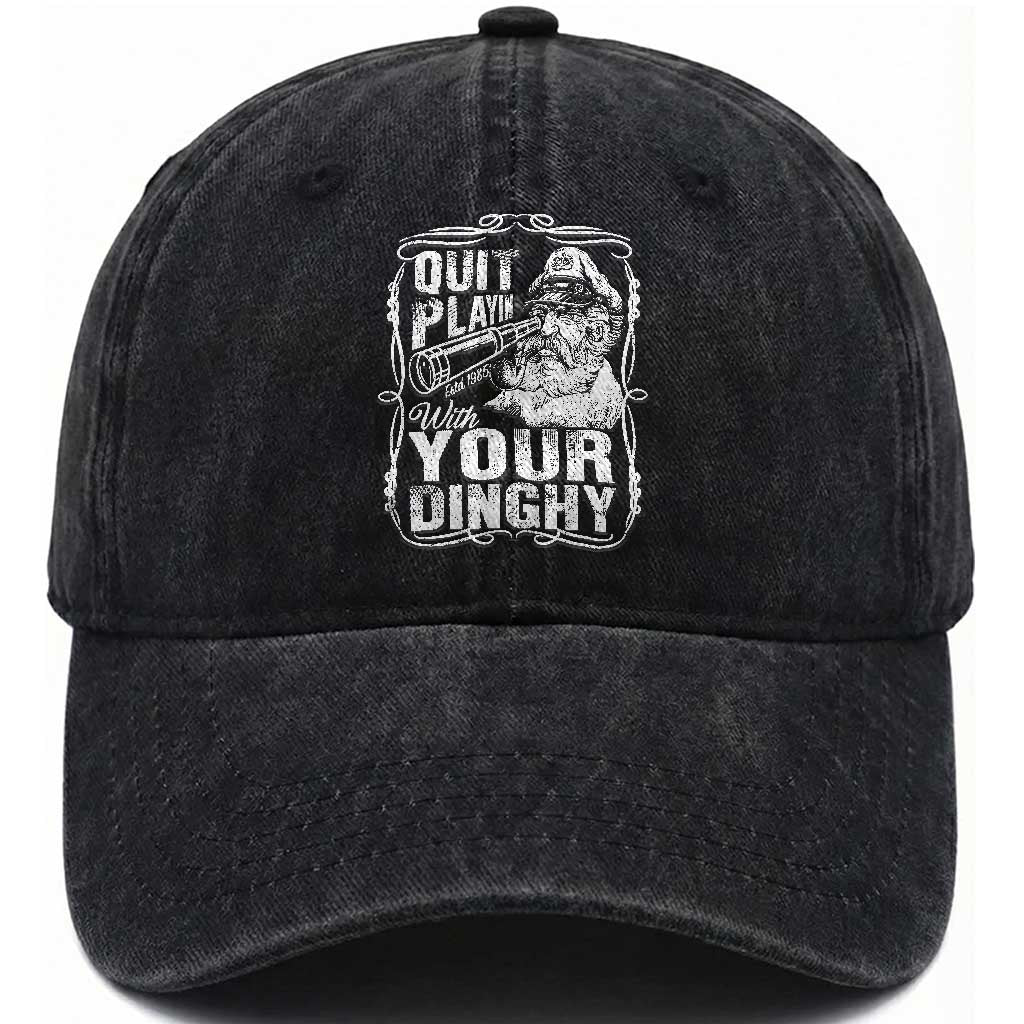 Quit Playin With Your Dinghy Washed Cotton Baseball Cap Funny Pontoon Boat Captain TS11 Washed Cap Universal Fit Black Print Your Wear