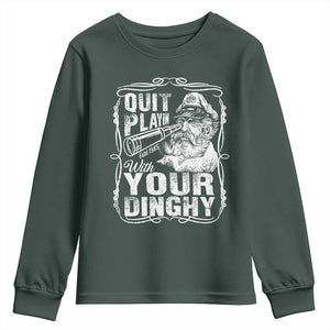 Quit Playin With Your Dinghy Youth Sweatshirt Funny Pontoon Boat Captain TS11 Dark Forest Green Print Your Wear