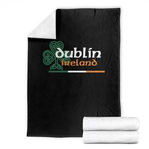 Dublin Ireland Throw Blanket Irish City Souvenir St Patricks Day Celtic Shamrock TS11 Black Print Your Wear