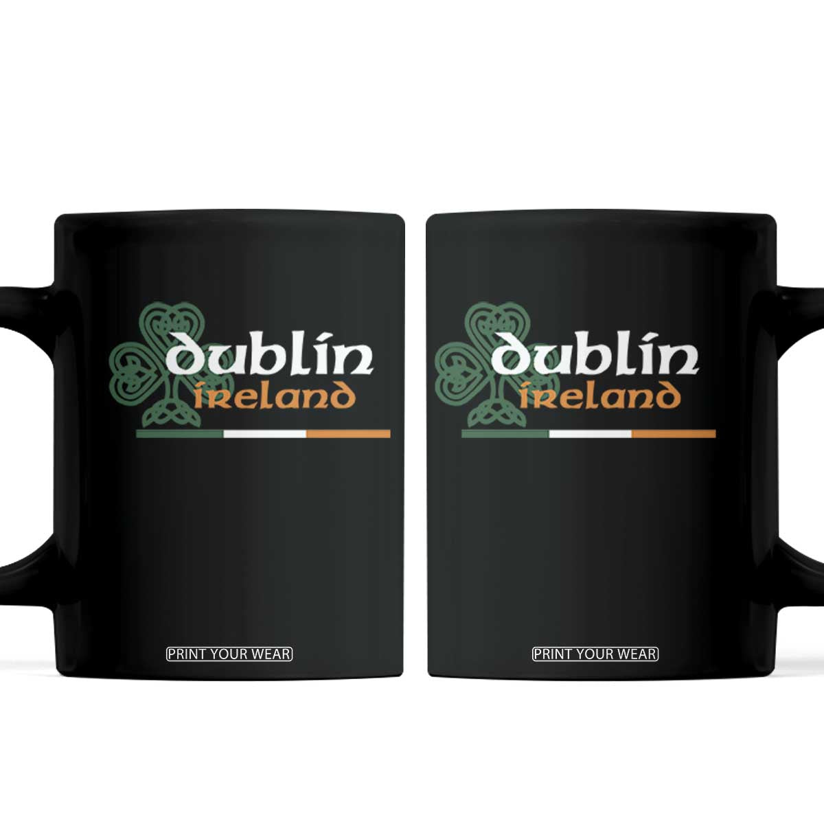 Dublin Ireland Coffee Mug Irish City Souvenir St Patricks Day Celtic Shamrock TS11 Black Print Your Wear