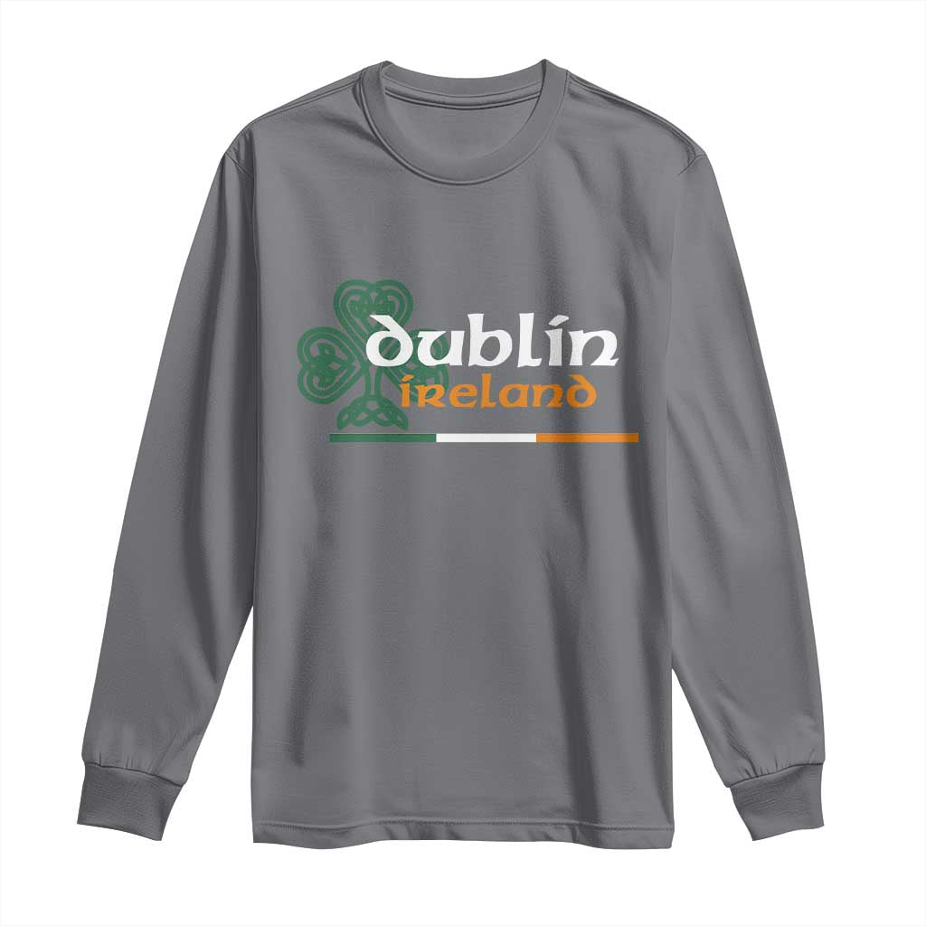 Dublin Ireland Long Sleeve Shirt Irish City Souvenir St Patricks Day Celtic Shamrock TS11 Charcoal Print Your Wear