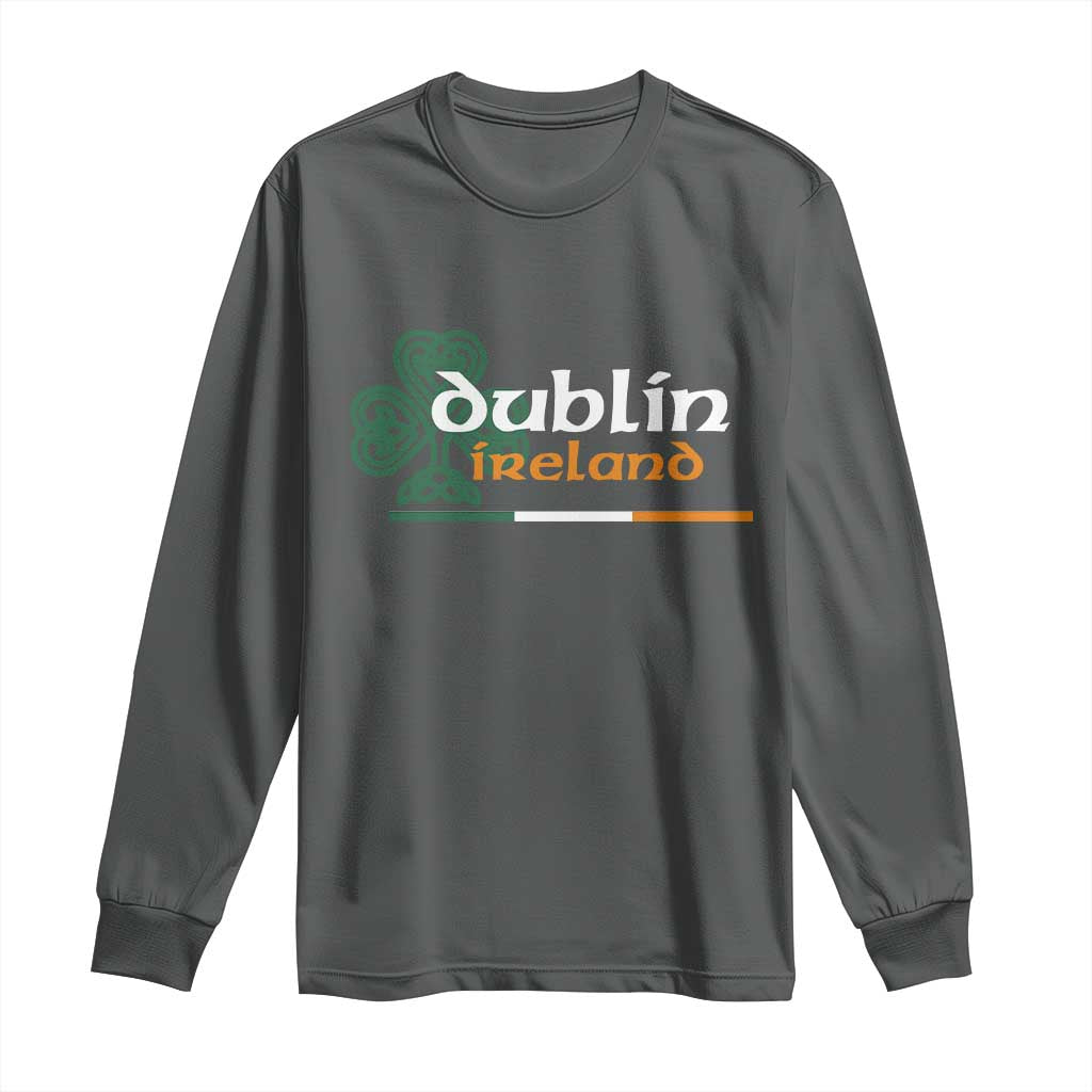 Dublin Ireland Long Sleeve Shirt Irish City Souvenir St Patricks Day Celtic Shamrock TS11 Dark Heather Print Your Wear