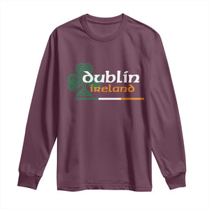 Dublin Ireland Long Sleeve Shirt Irish City Souvenir St Patricks Day Celtic Shamrock TS11 Maroon Print Your Wear