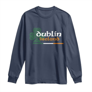 Dublin Ireland Long Sleeve Shirt Irish City Souvenir St Patricks Day Celtic Shamrock TS11 Navy Print Your Wear