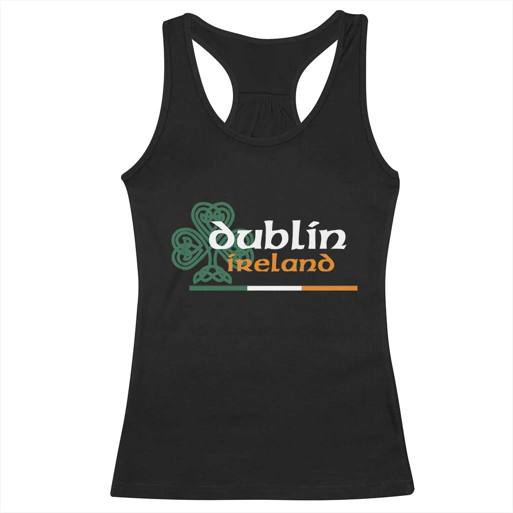Dublin Ireland Racerback Tank Top Irish City Souvenir St Patricks Day Celtic Shamrock TS11 Black Print Your Wear