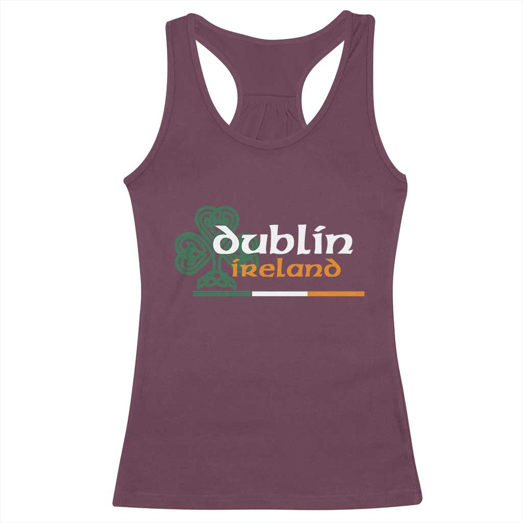 Dublin Ireland Racerback Tank Top Irish City Souvenir St Patricks Day Celtic Shamrock TS11 Maroon Print Your Wear