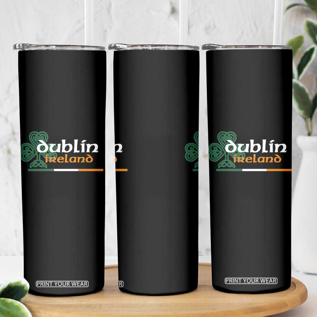 Dublin Ireland Skinny Tumbler Irish City Souvenir St Patricks Day Celtic Shamrock TS11 Print Your Wear