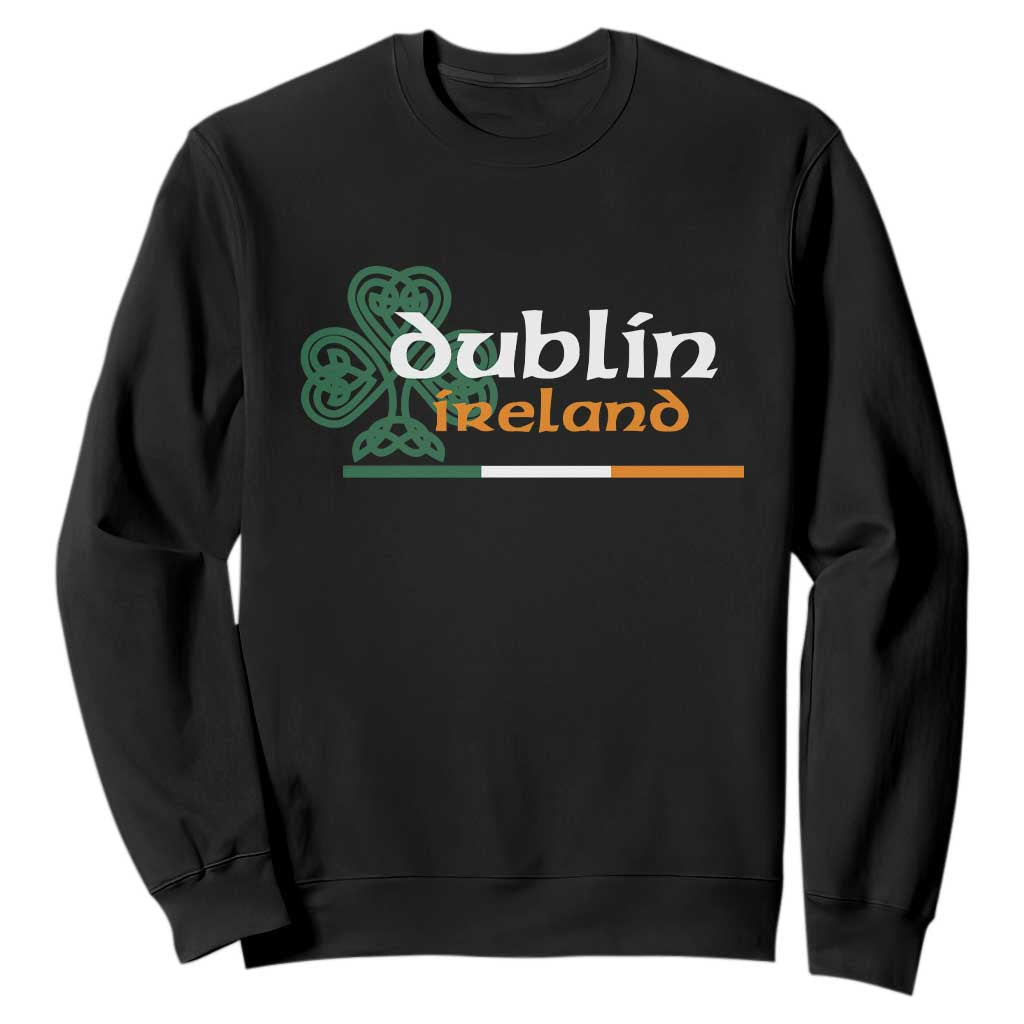 Dublin Ireland Sweatshirt Irish City Souvenir St Patricks Day Celtic Shamrock TS11 Black Print Your Wear