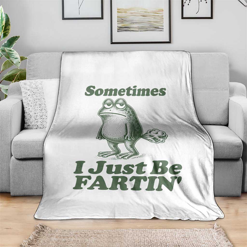 Sometimes I Just Be Fartin Funny Frog Throw Blanket TS11 Print Your Wear