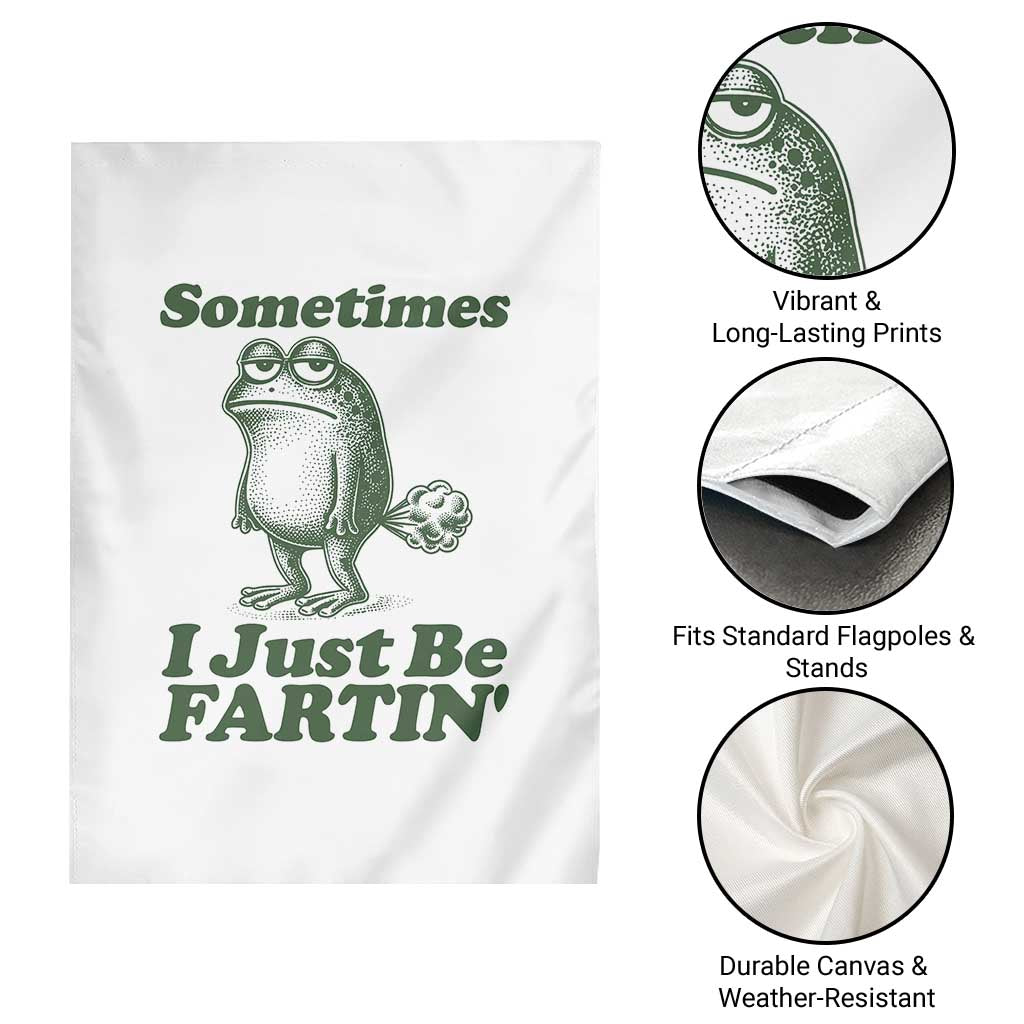 Sometimes I Just Be Fartin Funny Frog Garden Flag TS11 Print Your Wear
