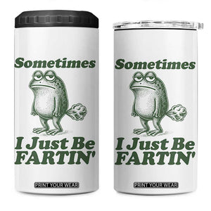 Sometimes I Just Be Fartin Funny Frog 4 in 1 Can Cooler Tumbler TS11 One Size: 16 oz White Print Your Wear