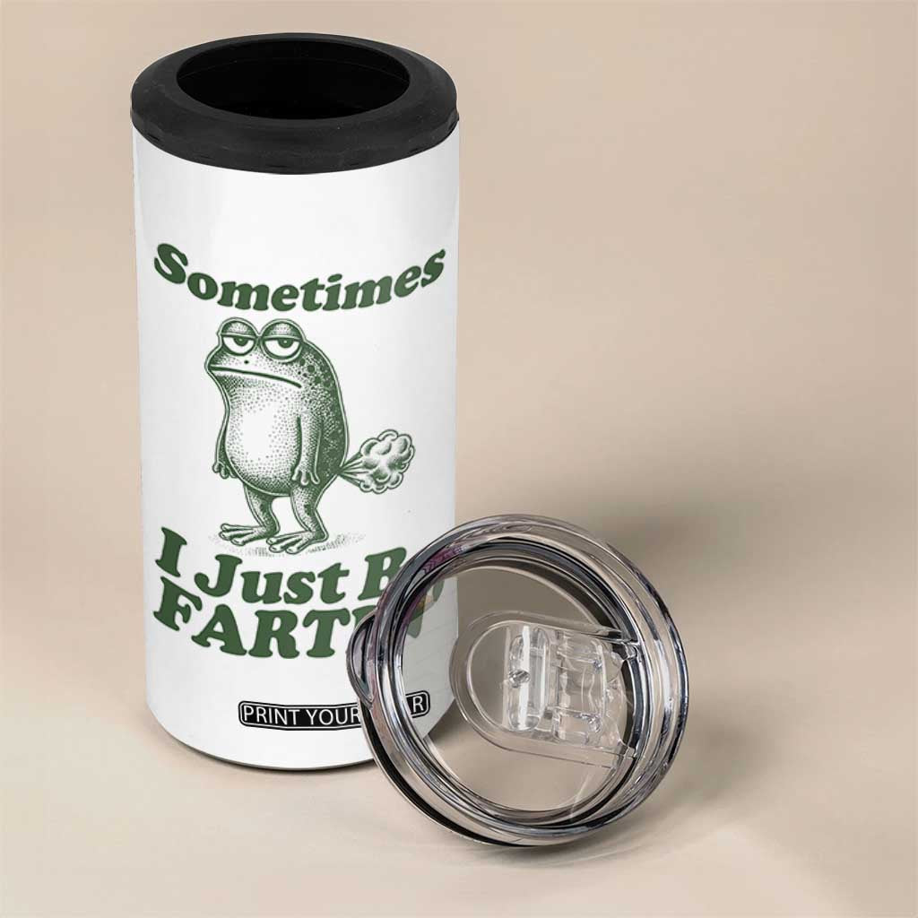 Sometimes I Just Be Fartin Funny Frog 4 in 1 Can Cooler Tumbler TS11 Print Your Wear