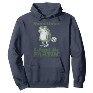 Sometimes I Just Be Fartin Funny Frog Hoodie TS11 Navy Print Your Wear
