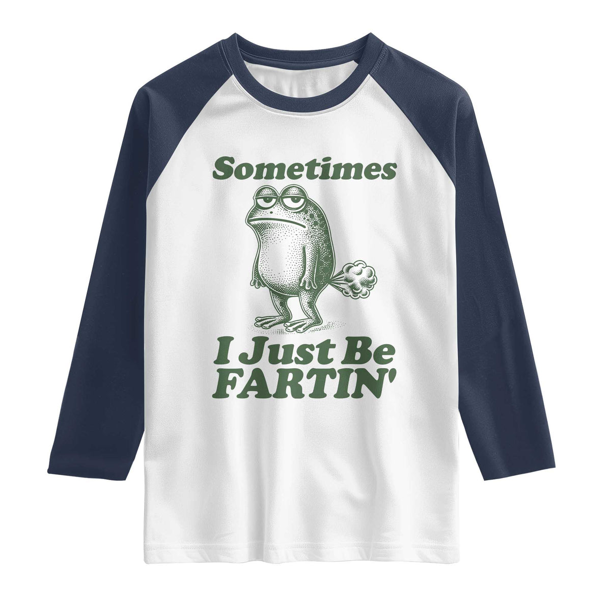 Sometimes I Just Be Fartin Funny Frog Raglan Shirt TS11 White Navy Print Your Wear