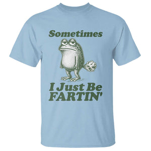 Sometimes I Just Be Fartin Funny Frog T Shirt TS11 Light Blue Print Your Wear