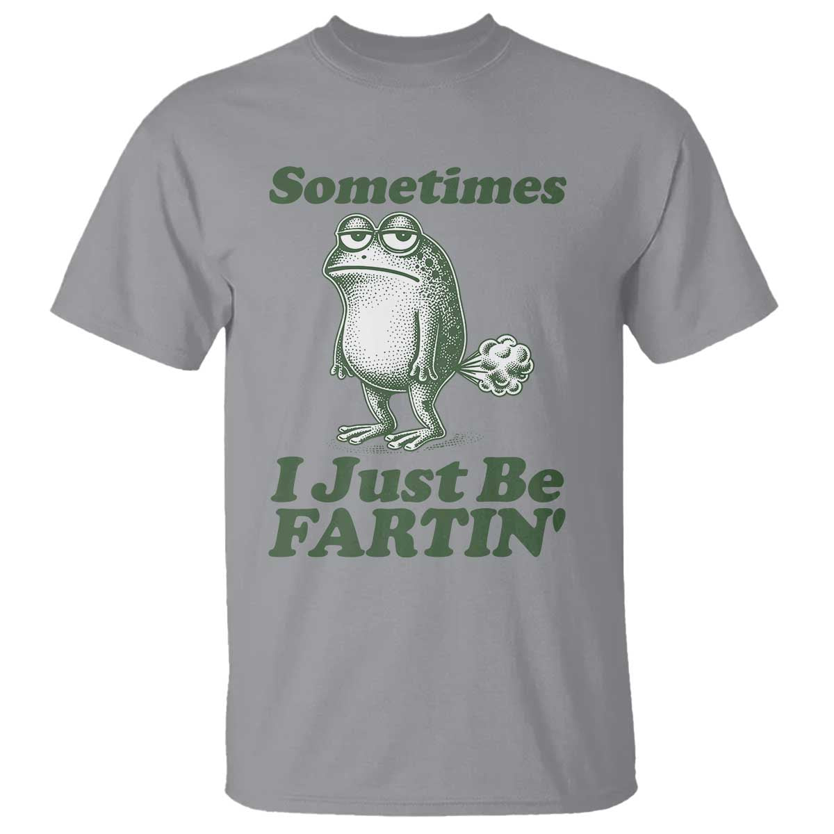 Sometimes I Just Be Fartin Funny Frog T Shirt TS11 Sport Gray Print Your Wear