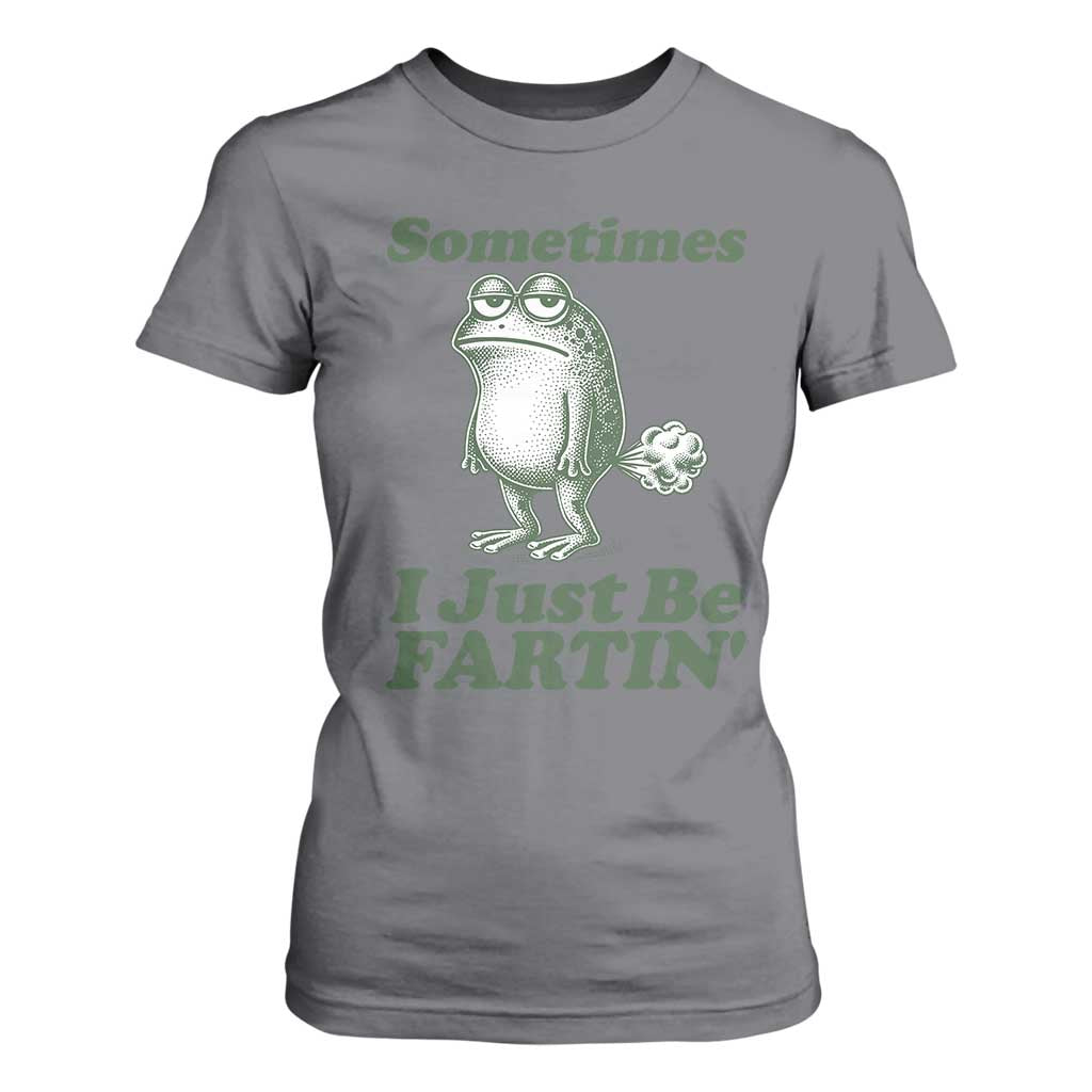 Sometimes I Just Be Fartin Funny Frog T Shirt For Women TS11 Charcoal Print Your Wear