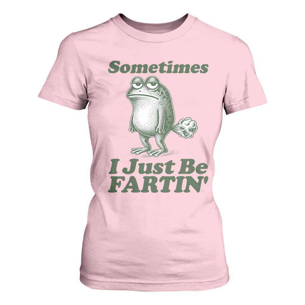Sometimes I Just Be Fartin Funny Frog T Shirt For Women TS11 Light Pink Print Your Wear