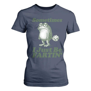 Sometimes I Just Be Fartin Funny Frog T Shirt For Women TS11 Navy Print Your Wear