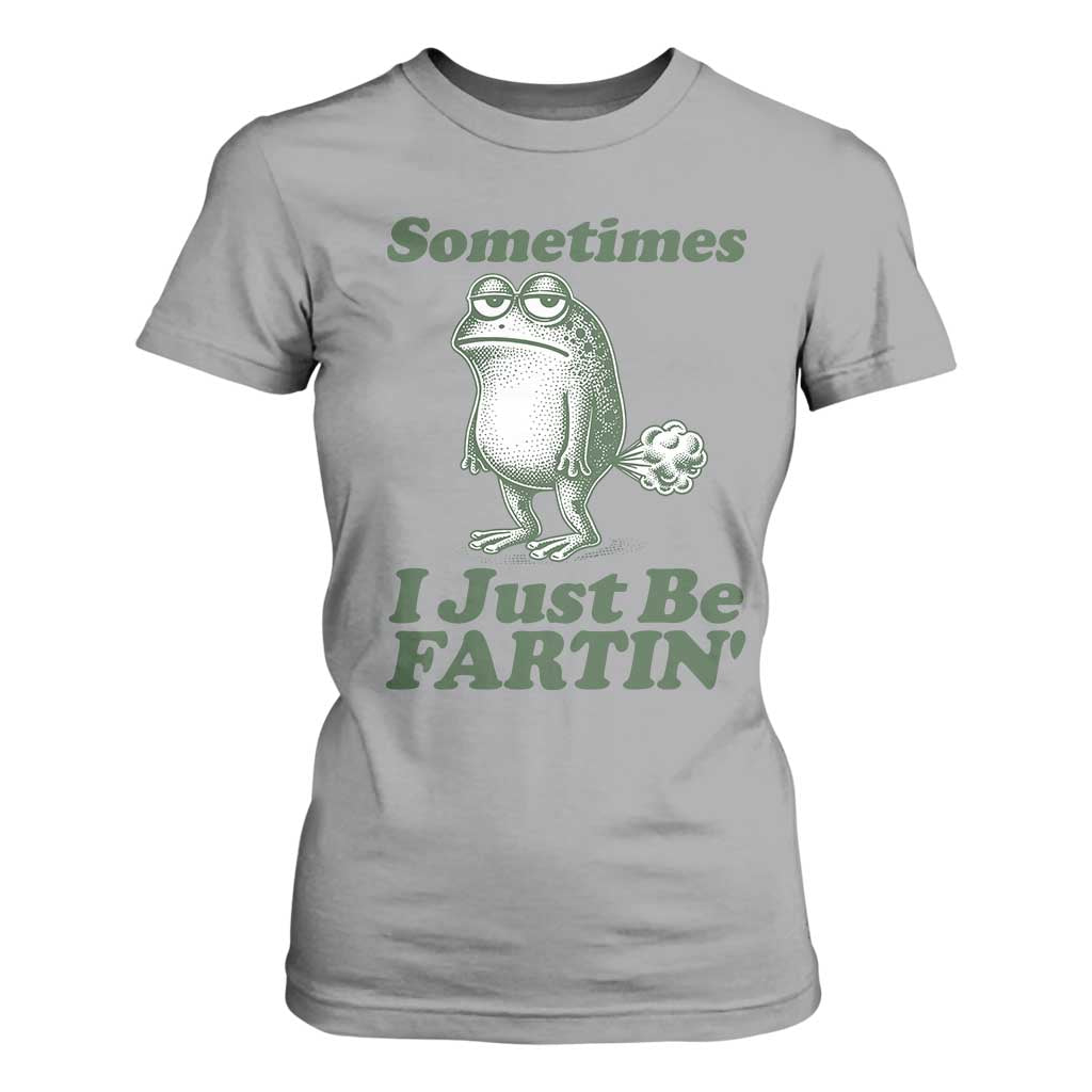 Sometimes I Just Be Fartin Funny Frog T Shirt For Women TS11 Sport Gray Print Your Wear