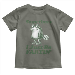 Sometimes I Just Be Fartin Funny Frog Toddler T Shirt TS11 Military Green Print Your Wear