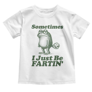 Sometimes I Just Be Fartin Funny Frog Toddler T Shirt TS11 White Print Your Wear