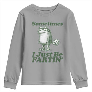 Sometimes I Just Be Fartin Funny Frog Youth Sweatshirt TS11 Sport Gray Print Your Wear
