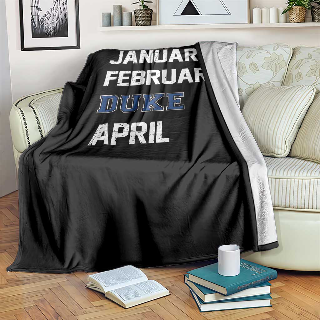 January February Duke April Throw Blanket Basketball Game Day TS11 Print Your Wear