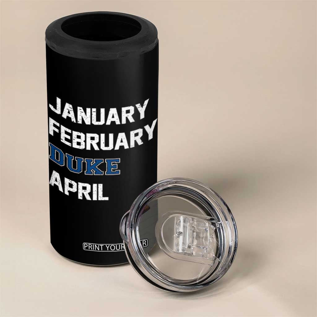 January February Duke April 4 in 1 Can Cooler Tumbler Basketball Game Day TS11 Print Your Wear